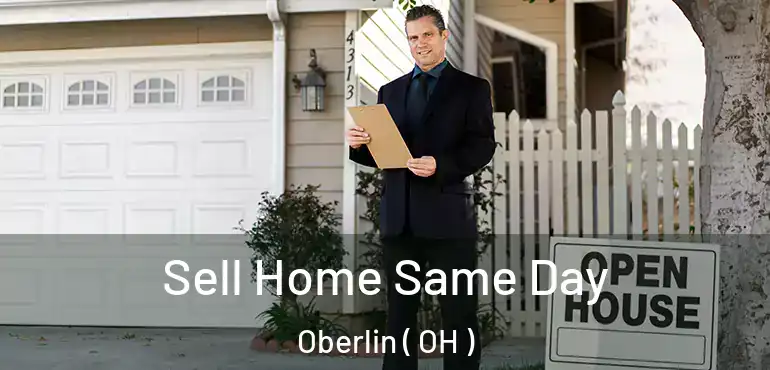  Sell Home Same Day Oberlin ( OH )