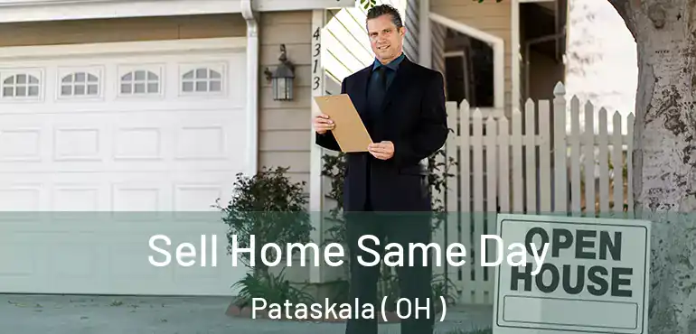  Sell Home Same Day Pataskala ( OH )