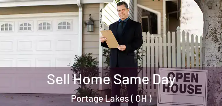  Sell Home Same Day Portage Lakes ( OH )