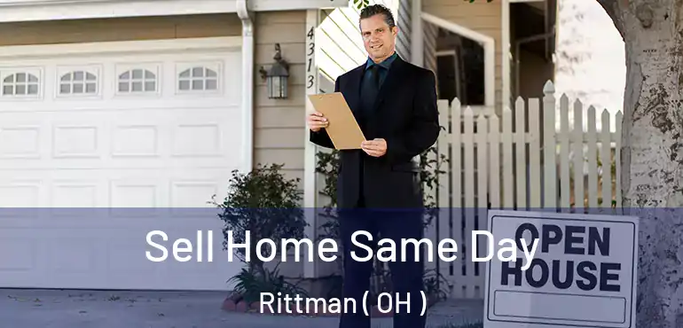  Sell Home Same Day Rittman ( OH )
