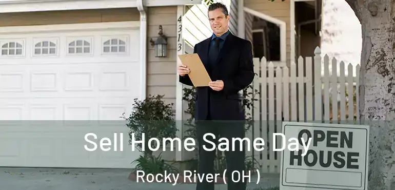  Sell Home Same Day Rocky River ( OH )