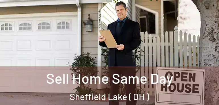  Sell Home Same Day Sheffield Lake ( OH )