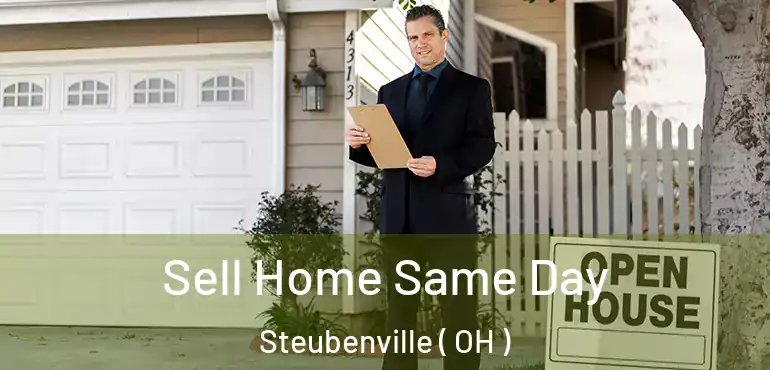  Sell Home Same Day Steubenville ( OH )