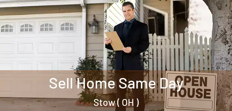  Sell Home Same Day Stow ( OH )