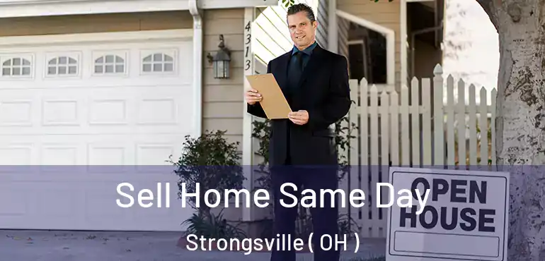  Sell Home Same Day Strongsville ( OH )
