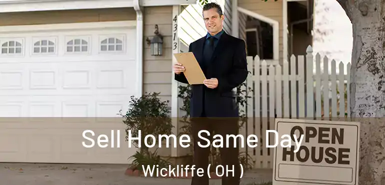  Sell Home Same Day Wickliffe ( OH )