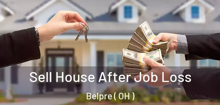  Sell House After Job Loss Belpre ( OH )