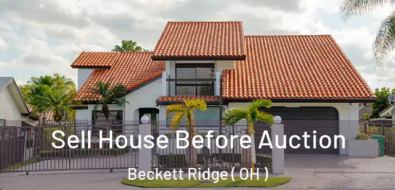  Sell House Before Auction Beckett Ridge ( OH )