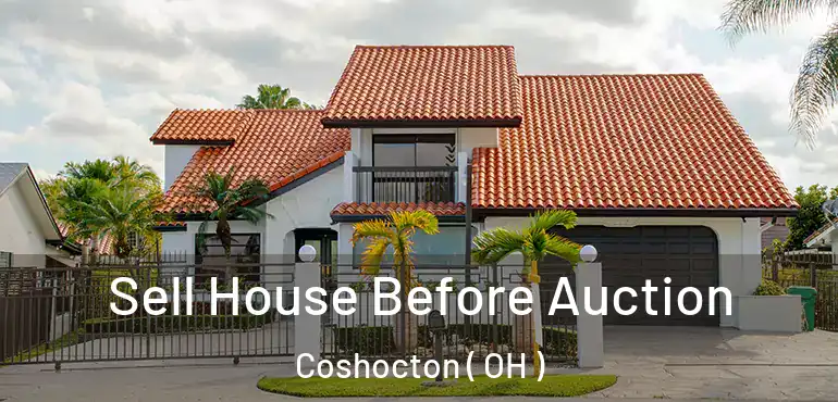  Sell House Before Auction Coshocton ( OH )