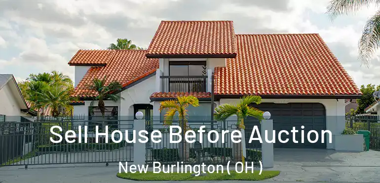  Sell House Before Auction New Burlington ( OH )