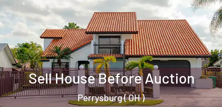  Sell House Before Auction Perrysburg ( OH )