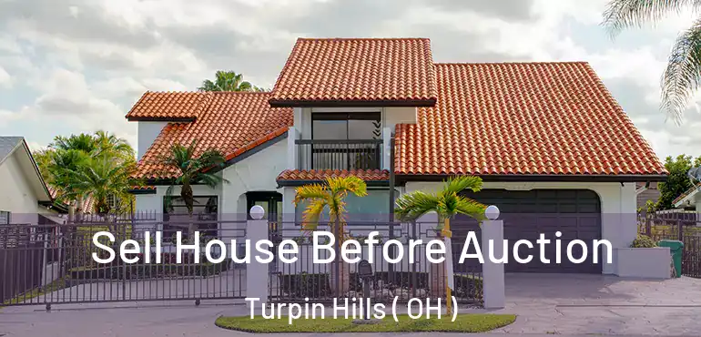  Sell House Before Auction Turpin Hills ( OH )