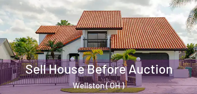  Sell House Before Auction Wellston ( OH )