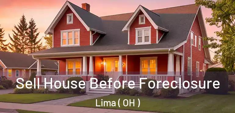  Sell House Before Foreclosure Lima ( OH )