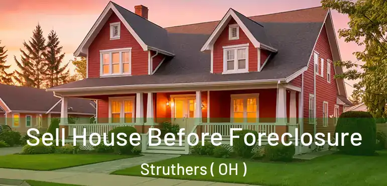  Sell House Before Foreclosure Struthers ( OH )