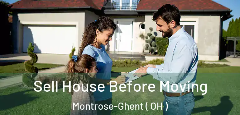  Sell House Before Moving Montrose-Ghent ( OH )