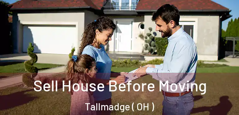  Sell House Before Moving Tallmadge ( OH )