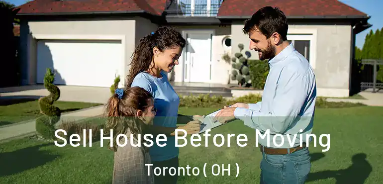  Sell House Before Moving Toronto ( OH )