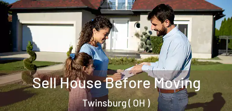  Sell House Before Moving Twinsburg ( OH )