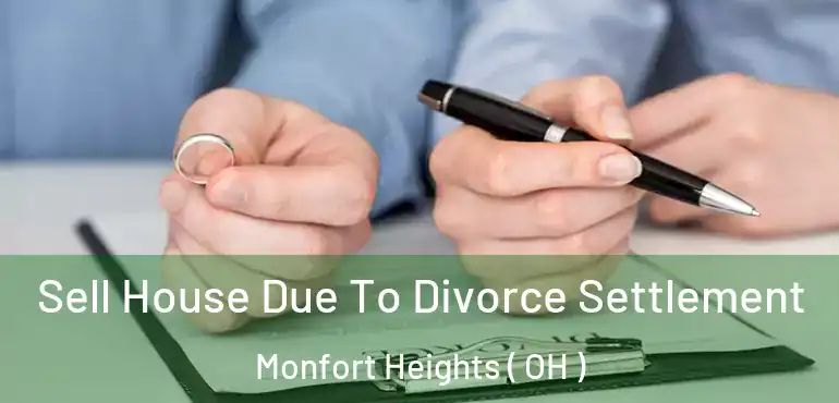  Sell House Due To Divorce Settlement Monfort Heights ( OH )