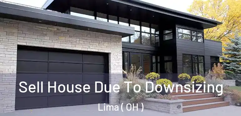  Sell House Due To Downsizing Lima ( OH )