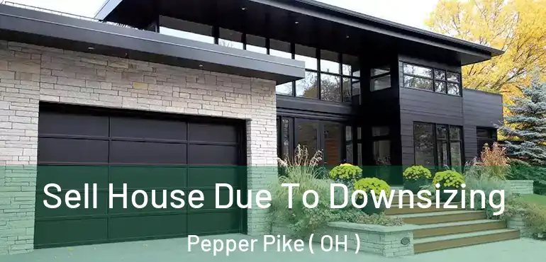  Sell House Due To Downsizing Pepper Pike ( OH )