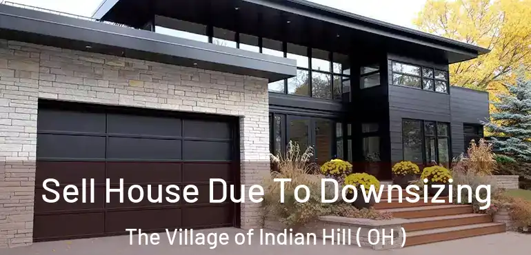  Sell House Due To Downsizing The Village of Indian Hill ( OH )