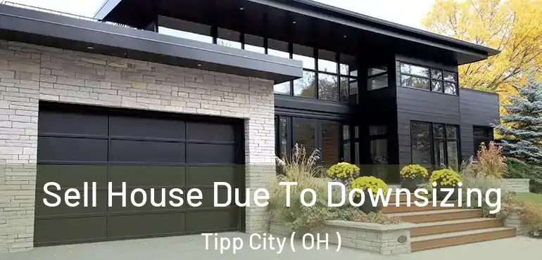  Sell House Due To Downsizing Tipp City ( OH )