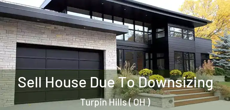  Sell House Due To Downsizing Turpin Hills ( OH )