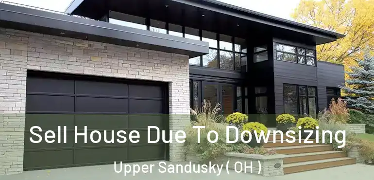  Sell House Due To Downsizing Upper Sandusky ( OH )