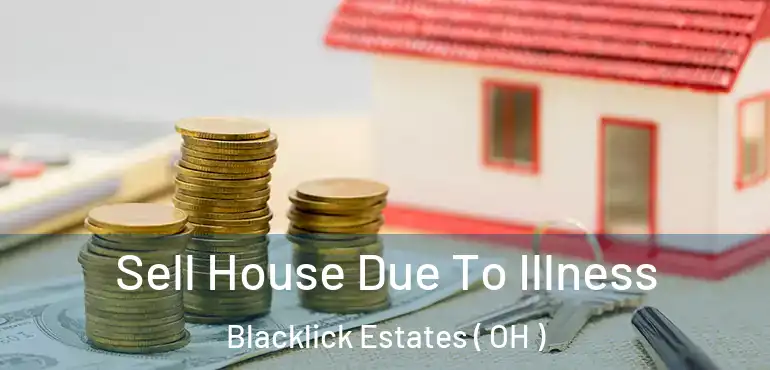  Sell House Due To Illness Blacklick Estates ( OH )