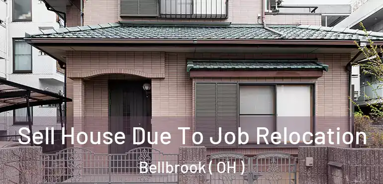  Sell House Due To Job Relocation Bellbrook ( OH )