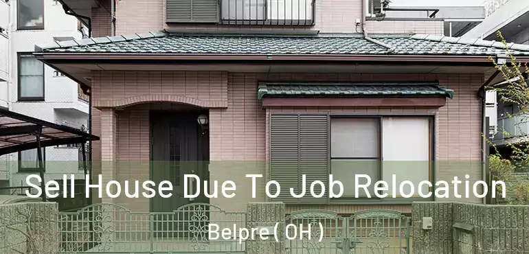  Sell House Due To Job Relocation Belpre ( OH )