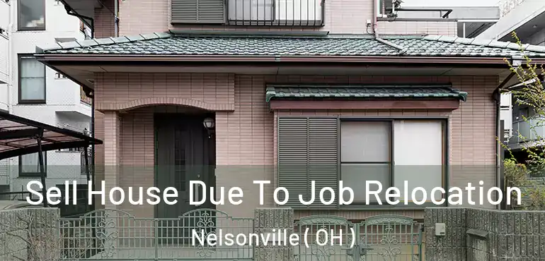  Sell House Due To Job Relocation Nelsonville ( OH )