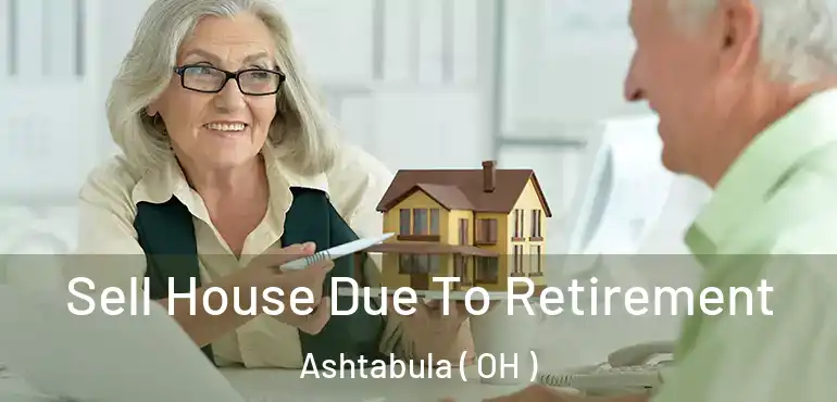  Sell House Due To Retirement Ashtabula ( OH )