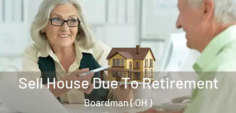  Sell House Due To Retirement Boardman ( OH )