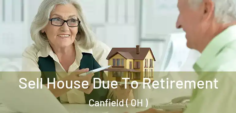  Sell House Due To Retirement Canfield ( OH )