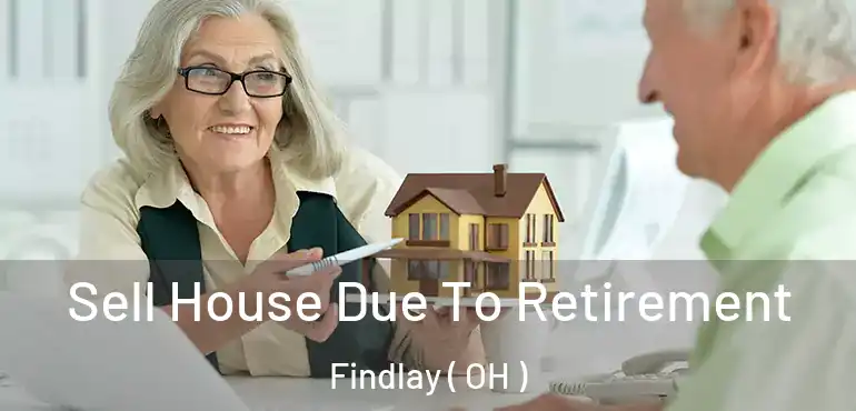  Sell House Due To Retirement Findlay ( OH )