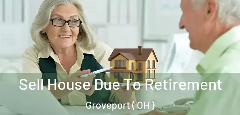  Sell House Due To Retirement Groveport ( OH )
