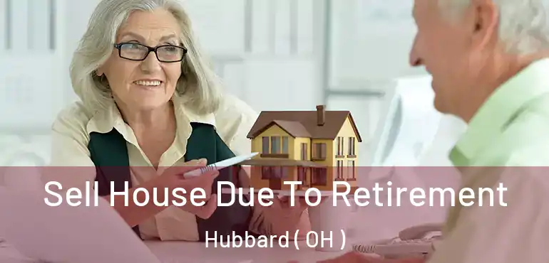  Sell House Due To Retirement Hubbard ( OH )