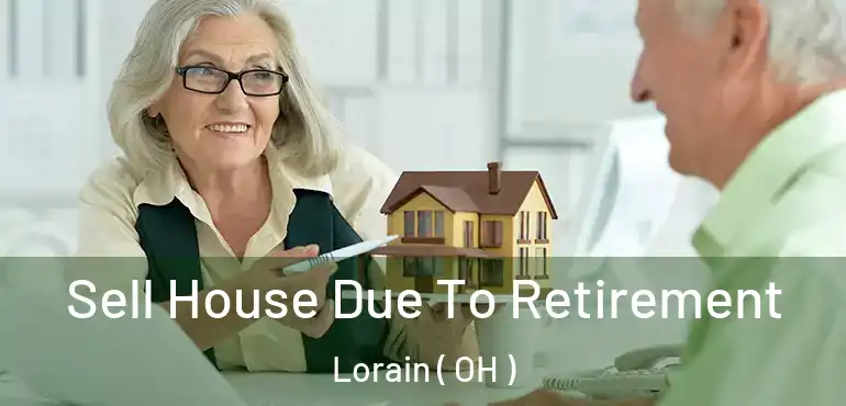  Sell House Due To Retirement Lorain ( OH )