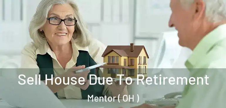  Sell House Due To Retirement Mentor ( OH )