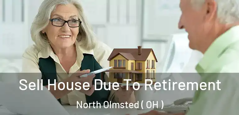  Sell House Due To Retirement North Olmsted ( OH )