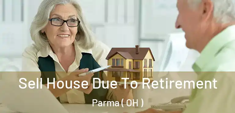  Sell House Due To Retirement Parma ( OH )
