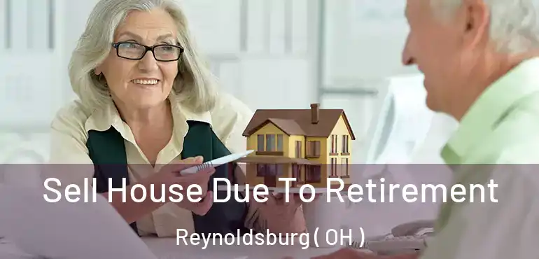  Sell House Due To Retirement Reynoldsburg ( OH )