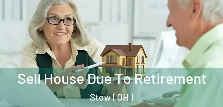  Sell House Due To Retirement Stow ( OH )