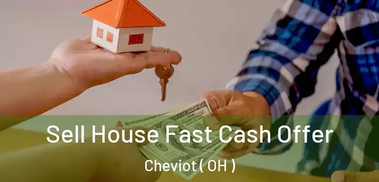  Sell House Fast Cash Offer Cheviot ( OH )