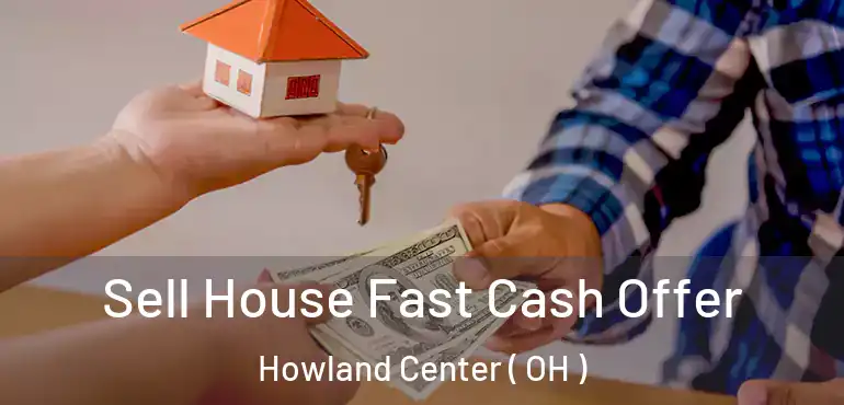  Sell House Fast Cash Offer Howland Center ( OH )