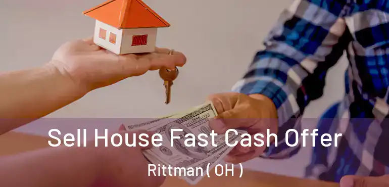  Sell House Fast Cash Offer Rittman ( OH )