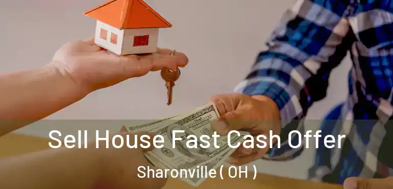 Sell House Fast Cash Offer Sharonville ( OH )